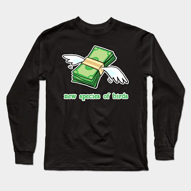 new spacies of birds pack of bills money dollars Long Sleeve T-Shirt by GBDesigner